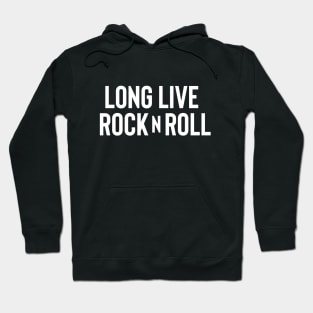 Long Live Rock n Roll - White Ink Hoodie